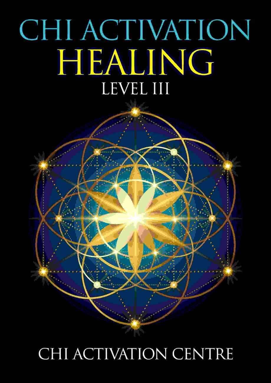 Chi Activation Healing Technique Level 3